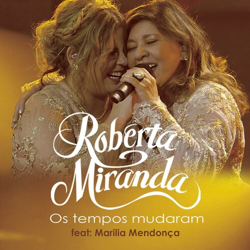 Letra da música Os Tempos Mudaram (Part. Marília Mendonça) de Roberta  Miranda